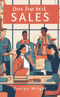 Close Your Best Sales