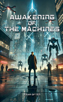Awakening of the Machines