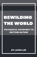 Rewilding the World