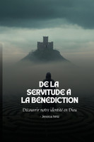De la servitude à la bénédiction