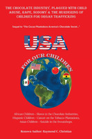 The Chocolate Industry, Plagued with Child Abuse, Rape,         Sodomy & the Murdering of Children for Organ Trafficking