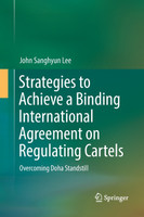 Strategies to Achieve a Binding International Agreement on Regulating Cartels
