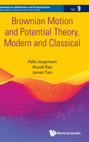 BROWNIAN MOTION AND POTENTIAL THEORY, MODERN AND CLASSICAL