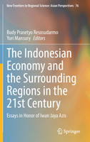 The Indonesian Economy and the Surrounding Regions in the 21st Century
