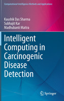 Intelligent Computing in Carcinogenic Disease Detection