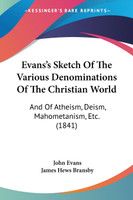 Evans's Sketch Of The Various Denominations Of The Christian World