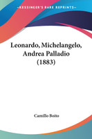 Leonardo, Michelangelo, Andrea Palladio (1883)