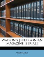 Watson's Jeffersonian magazine [serial] Volume 2,9 (1908)