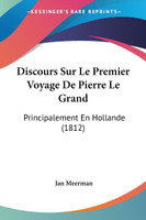 Discours Sur Le Premier Voyage De Pierre Le Grand