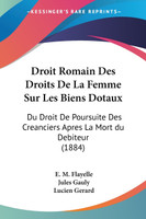 Droit Romain Des Droits De La Femme Sur Les Biens Dotaux
