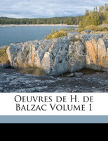 Oeuvres de H. de Balzac Volume 1