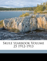 Skule yearbook Volume 25 1912-1913