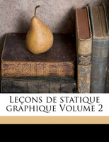 Leçons de statique graphique Volume 2
