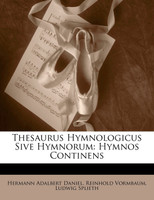 Thesaurus Hymnologicus Sive Hymnorum