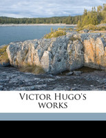 Victor Hugo's works Volume 19