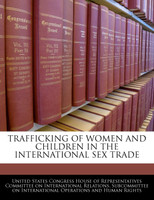 Trafficking Of Women And Children In The International Sex Trade
