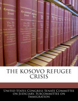 The Kosovo Refugee Crisis