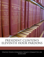 President Clinton's Eleventh Hour Pardons