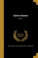 Ayrers dramen; Band 4