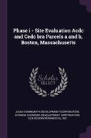 Phase i - Site Evaluation Acdc and Cedc bra Parcels a and b, Boston, Massachusetts