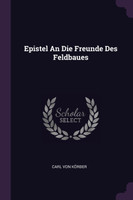 Epistel An Die Freunde Des Feldbaues