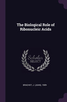 The Biological Role of Ribonucleic Acids