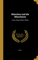 München und die Münchener