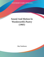 Sound And Motion In Wordsworth's Poetry (1905)