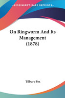 On Ringworm And Its Management (1878)