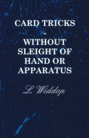 Card Tricks - Without Sleight of Hand or Apparatus
