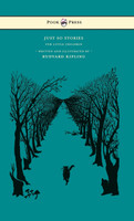 Just So Stories - For Little Children - Written and Illustrated by Rudyard Kipling