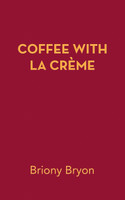 COFFEE WITH LA CRÈME