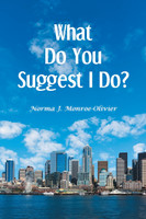 What Do You Suggest I Do?