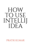 HOW TO USE INTELLIJ IDEA