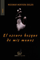 El oscuro bosque de mis manos