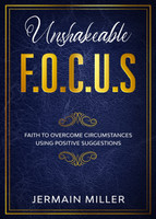 Unshakeable F.O.C.U.S