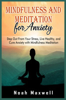 Mindfulness and Meditation for Anxiety