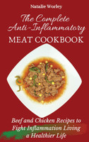 The Complete Anti-Inflammatory Meat Cookbook