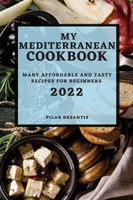MY MEDITERRANEAN  COOKBOOK 2022