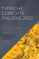 TYPISCHE GERICHTE ITALIENS 2022