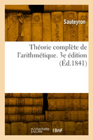 Théorie complète de l'arithmétique. 3e édition
