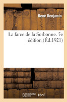 La farce de la Sorbonne. 5e édition