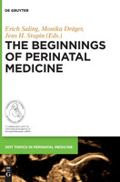 The Beginnings of Perinatal Medicine