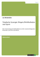 Triadische Synergie. Ehrgeiz, Wohlbefinden und Sport