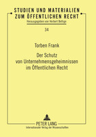 Der Schutz von Unternehmensgeheimnissen im Oeffentlichen Recht