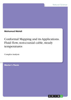 Conformal Mapping and its Applications. Fluid flow, non-coaxial cable, steady temperatures