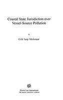 Coastal State Jurisdiction over Vessel-Source Pollution