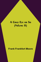 A Gray Eye or So (Volume II)