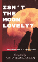 Isn't the moon lovely?