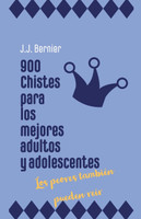 900 chistes para los mejores adultos y adolescentes (los peores tambi&#233;n pueden re&#237;r)